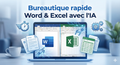 Bureautique rapide - Word & Excel avec l'IA